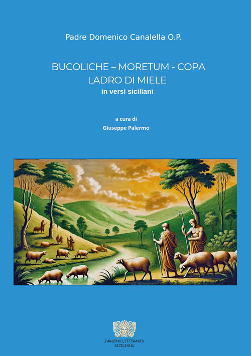 Bucoliche-Moretum-Copa-Ladro di miele. In versi siciliani