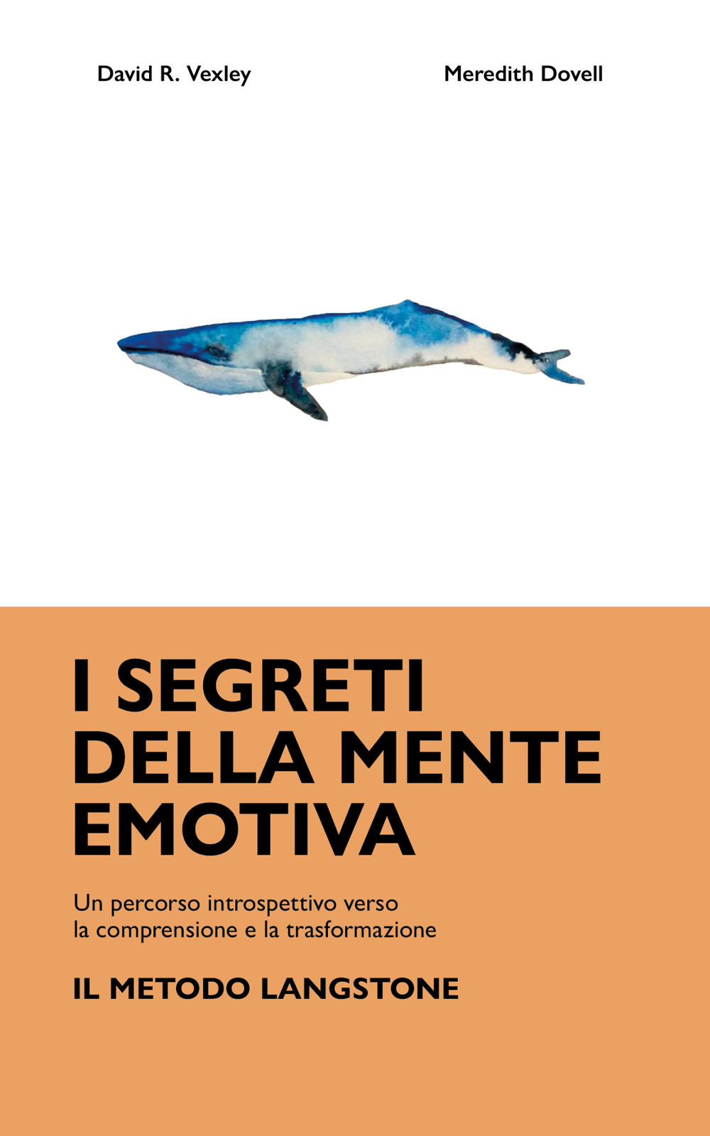 I segreti della mente emotiva. Un percorso introspettivo verso la comprensione e la trasformazione: il metodo Langstone