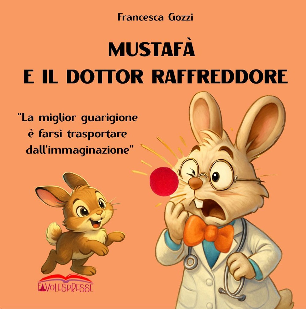 Mustafà e il dottor Raffreddore. «La miglior guarigione è farsi trasportare dall'immaginazione»
