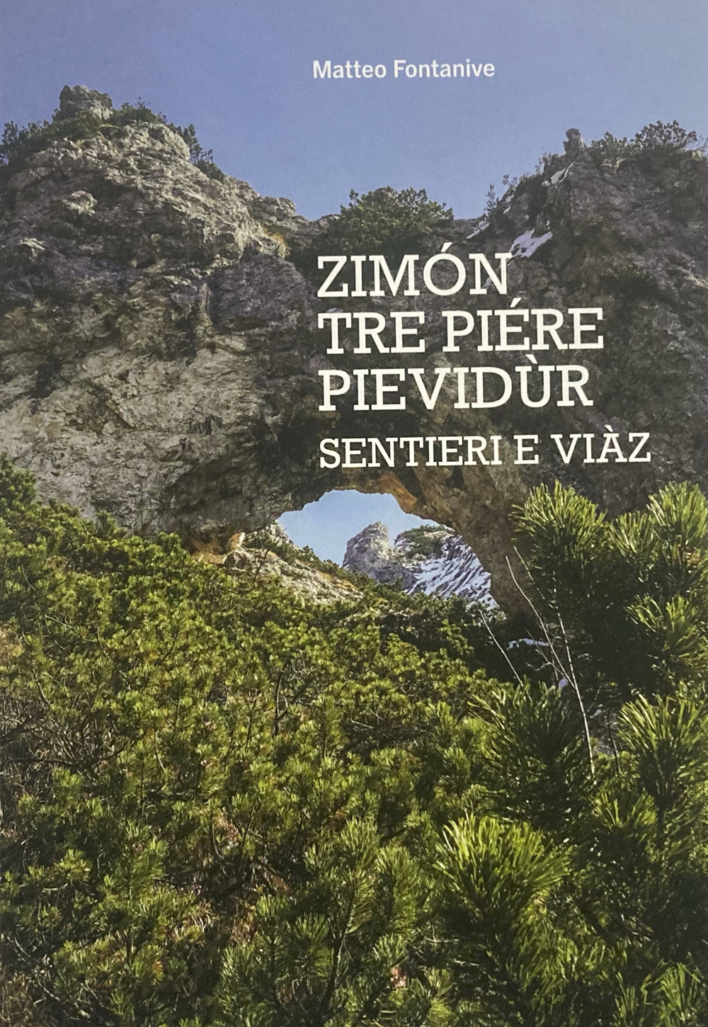 Zimón tre piére pievidùr. Sentieri e viàz