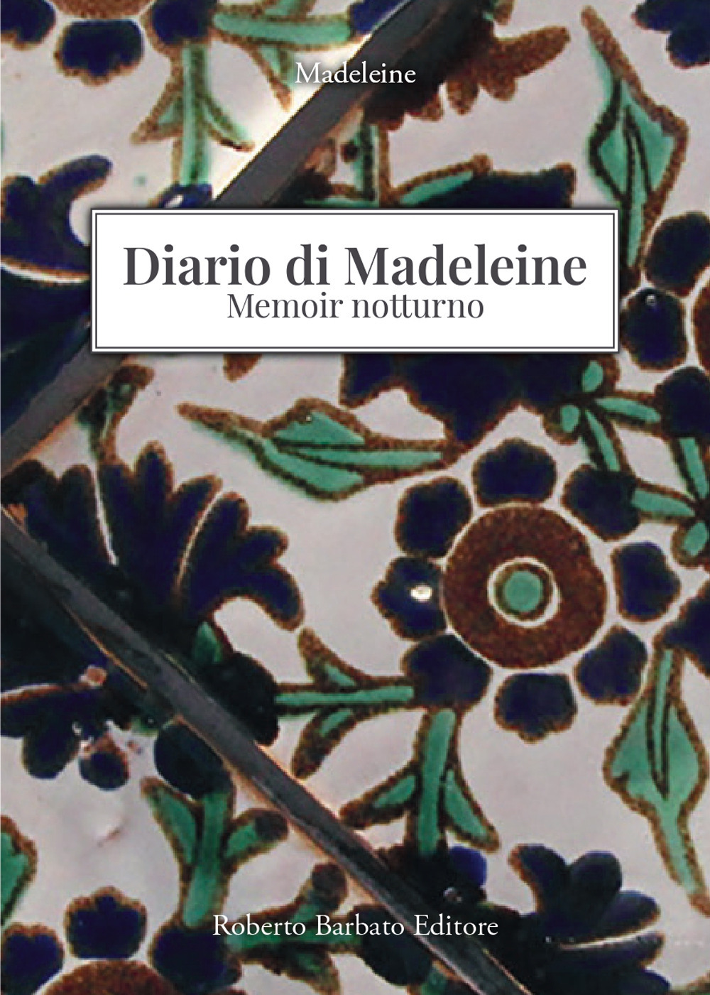 Diario di Madeleine. Memoir notturno