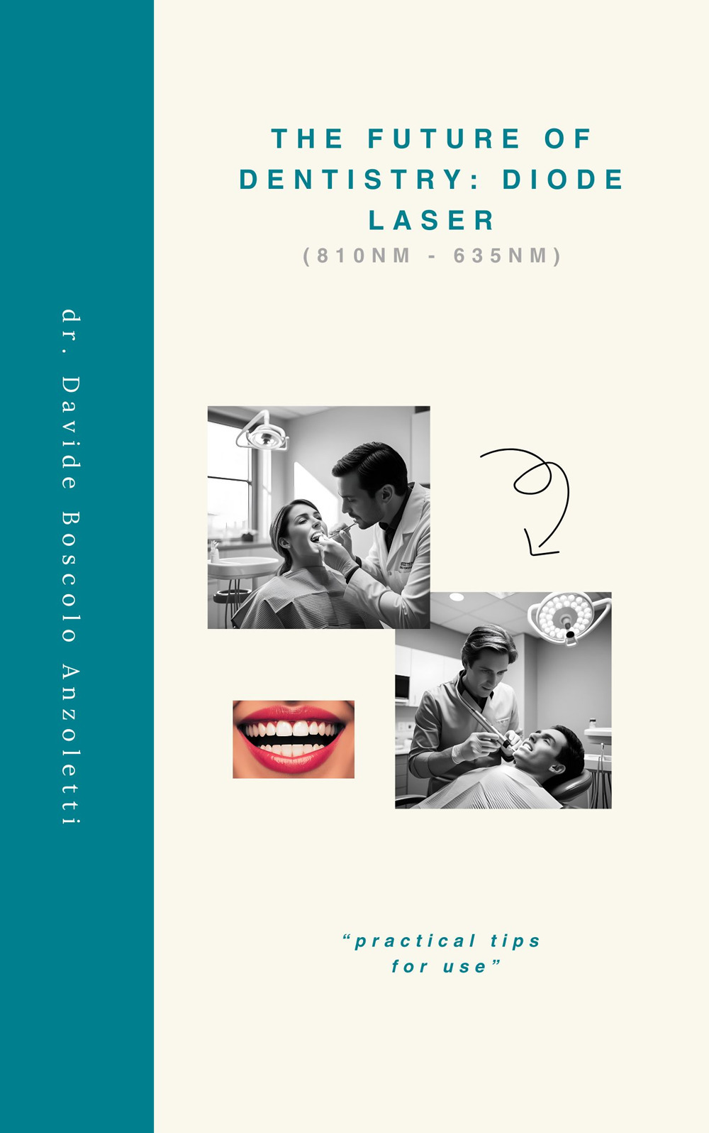The Future of Dentistry: Diode Laser. «Practical tips for use»