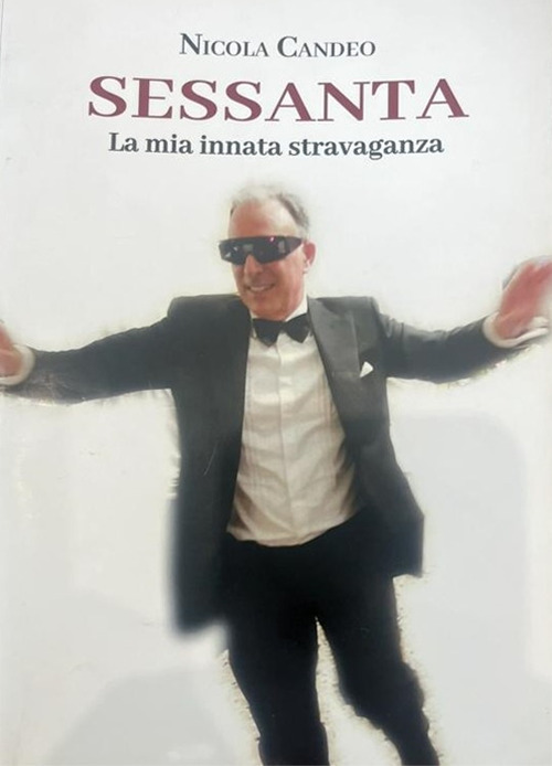 Sessanta. La mia innata stravaganza