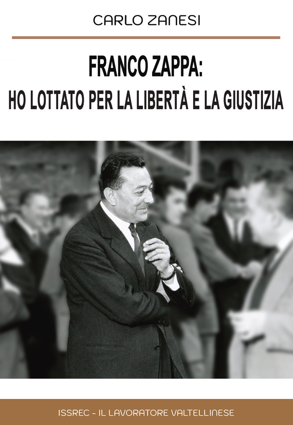 Franco Zappa: ho lottato per la libertà e la giustizia