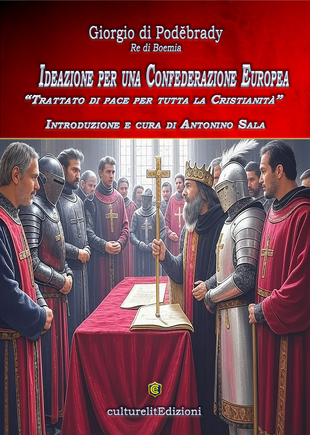 Ideazione per una Confederazione Europea. «Trattato di pace per tutta la Cristianità»