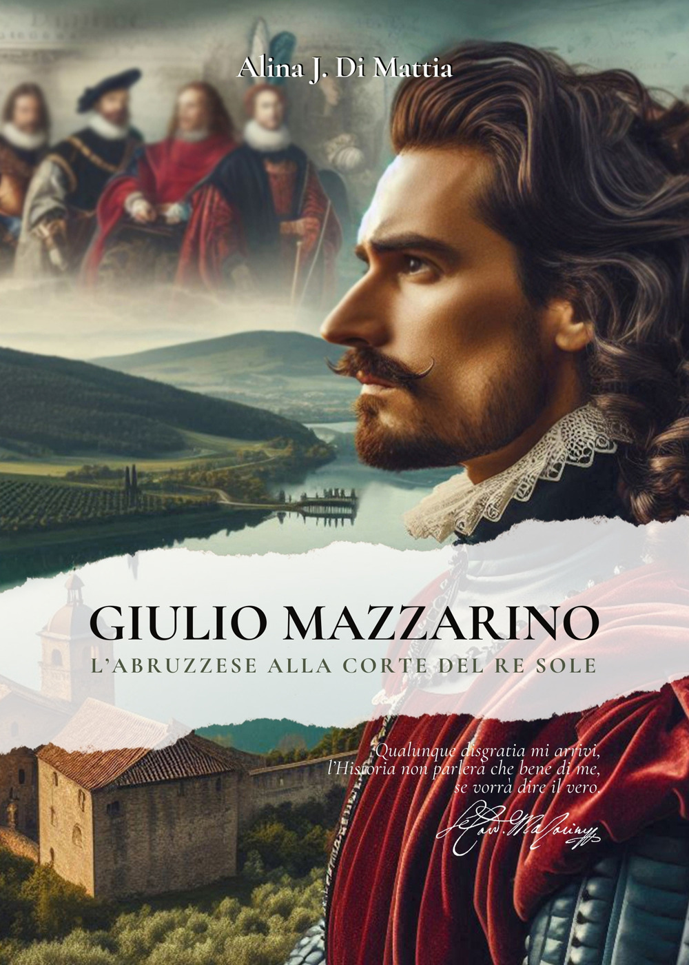 Giulio Mazzarino. L'abruzzese alla corte del Re Sole