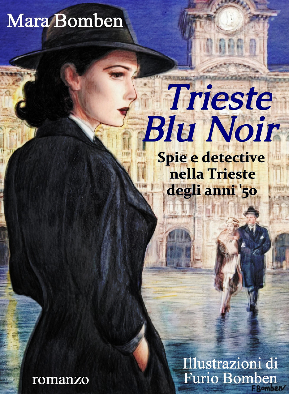 Trieste blu noir. Spie e detective nella Trieste degli anni '50