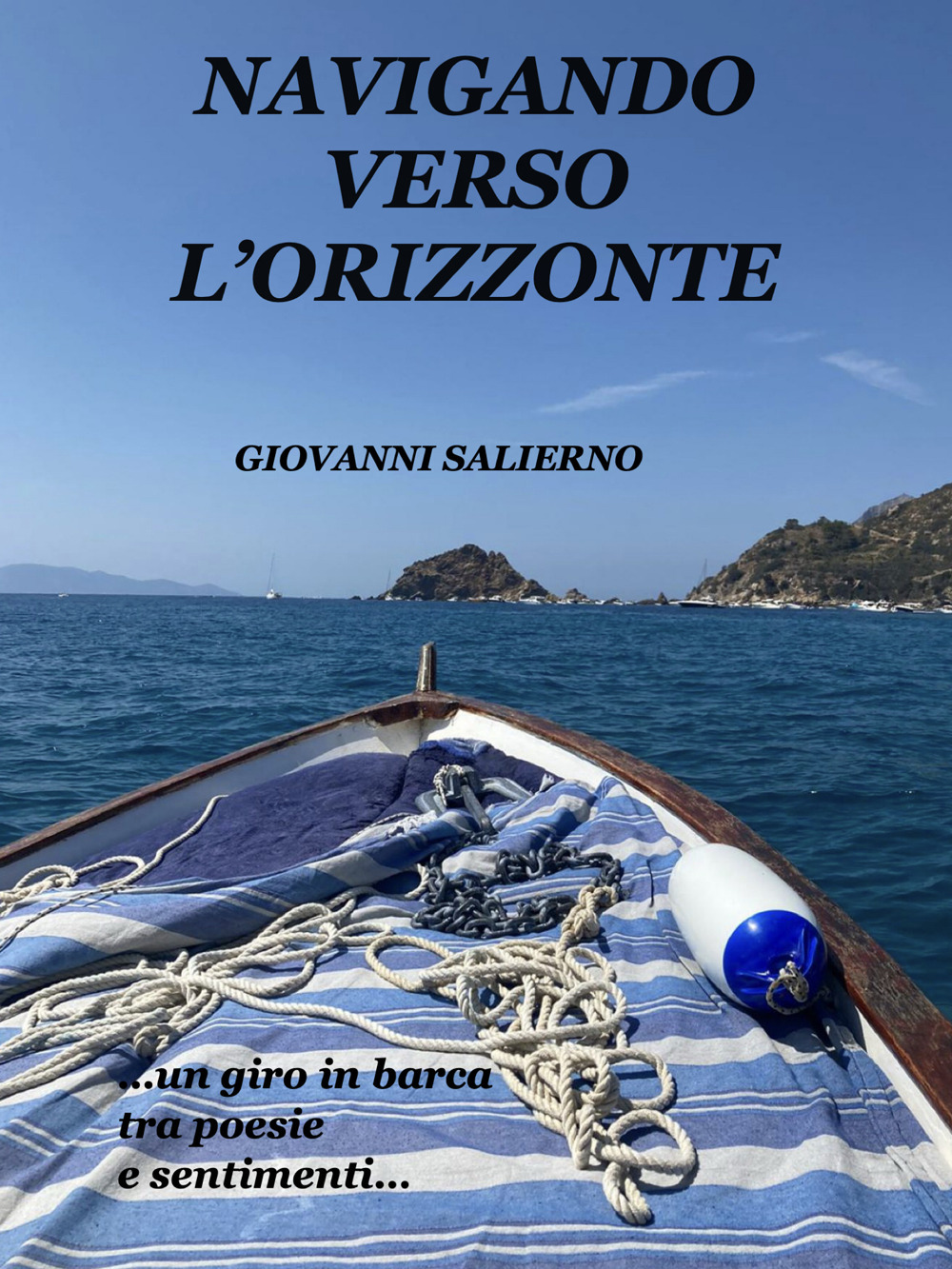 Navigando verso l'orizzonte... un giro in barca tra poesie e sentimenti...