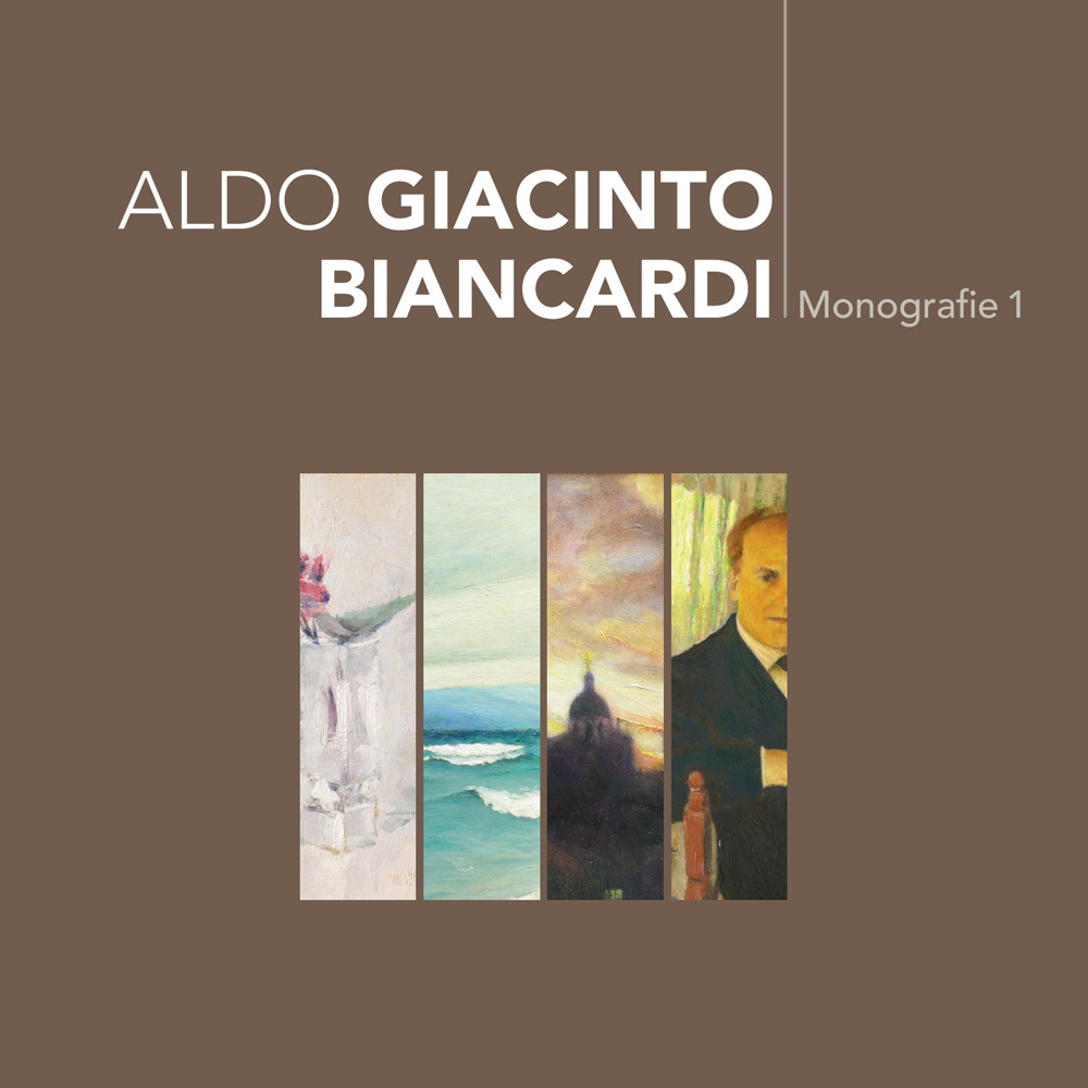 Aldo Giacinto Biancardi. Monografie. Vol. 1
