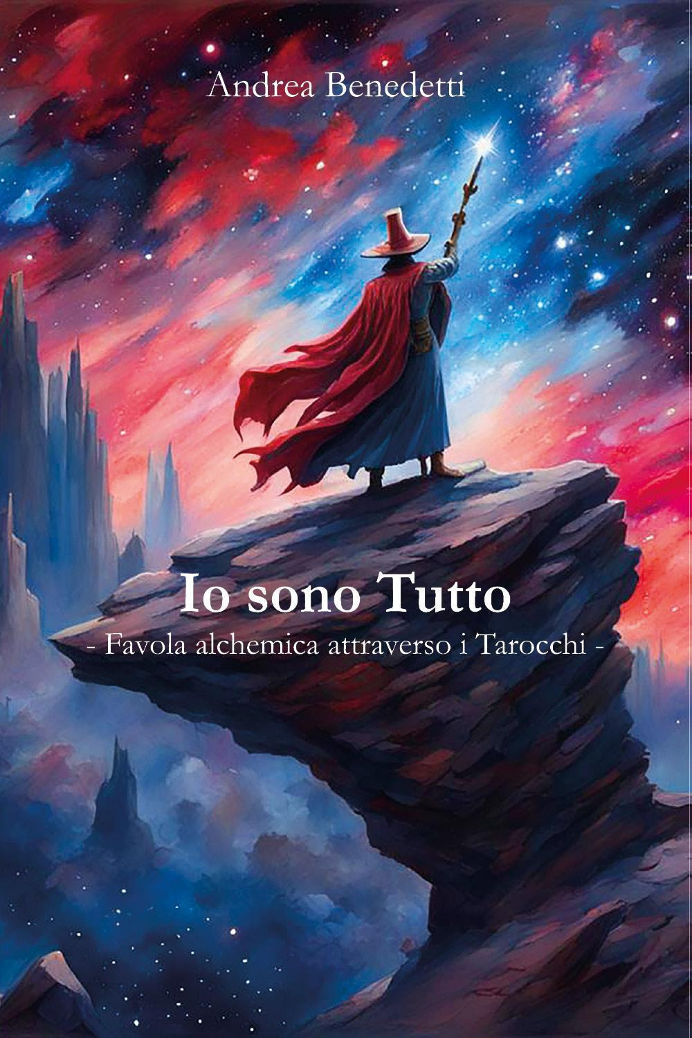 Io sono tutto. Favola alchemica attraverso i tarocchi