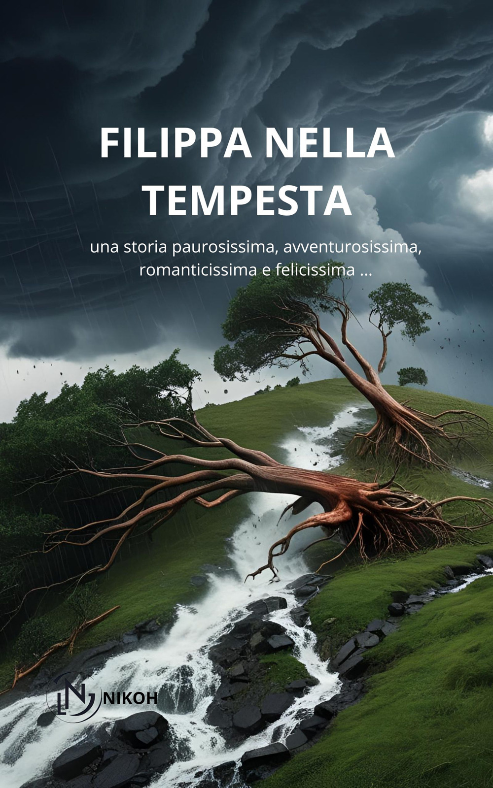 Filippa nella tempesta. Una storia paurosissima, avventurosissima, romanticissima e felicissima …