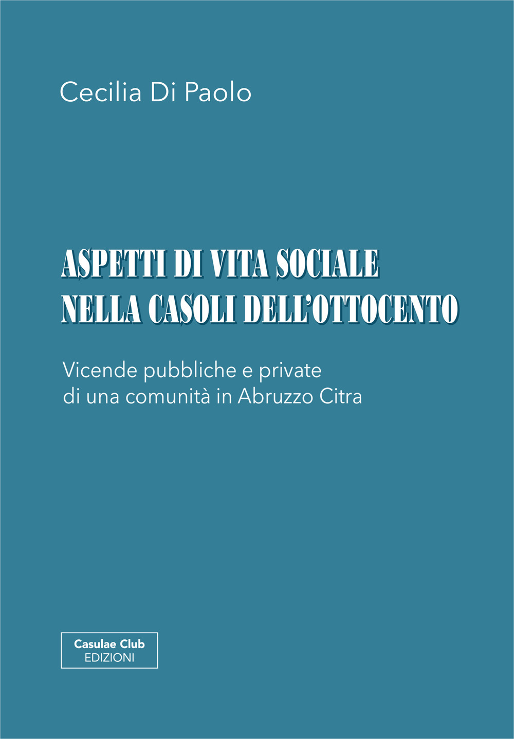 Aspetti di vita sociale nella Casoli dell'Ottocento
