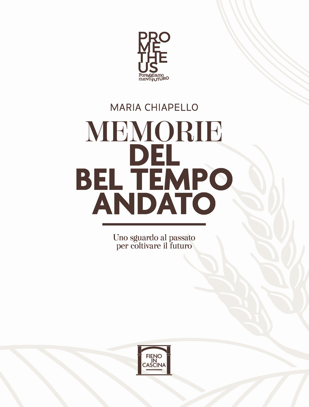 Memorie del bel tempo andato. Uno sguardo al passato per coltivare il futuro