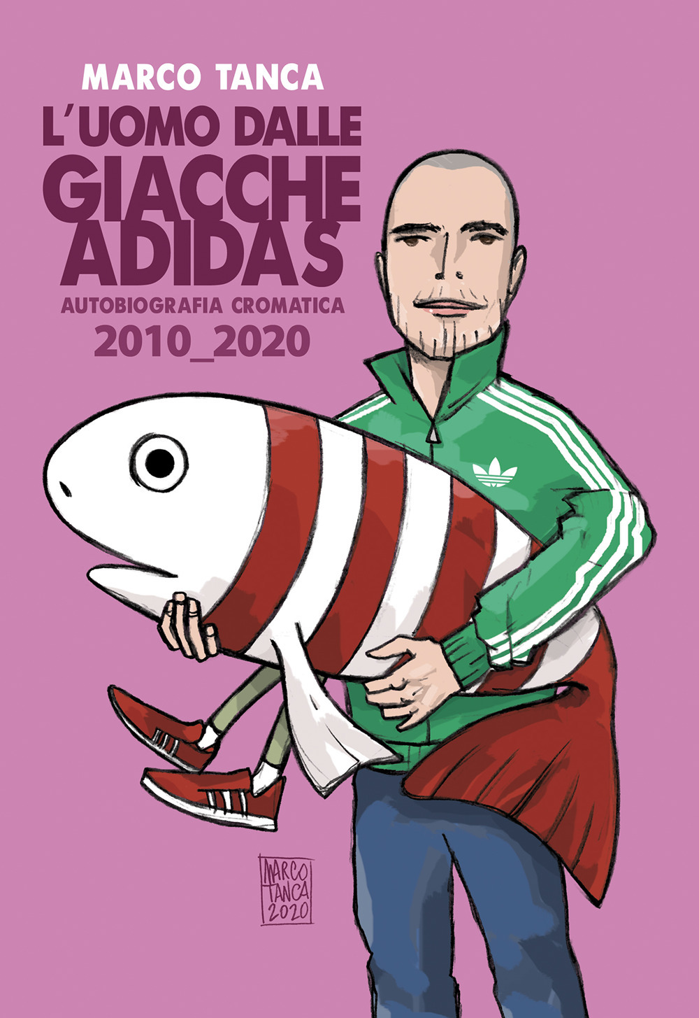 L'uomo dalle giacche Adidas. Autobiografia cromatica 2010_2020