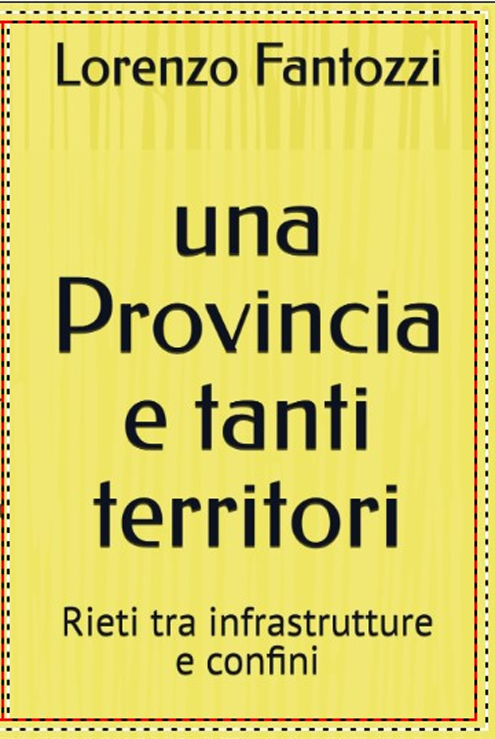 Una provincia e tanti territori. Rieti tra infrastrutture e confini