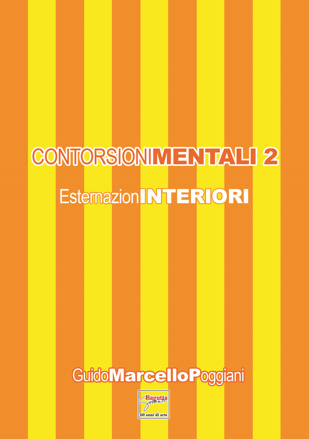 Contorsioni mentali. Esternazioninteriori. Vol. 2