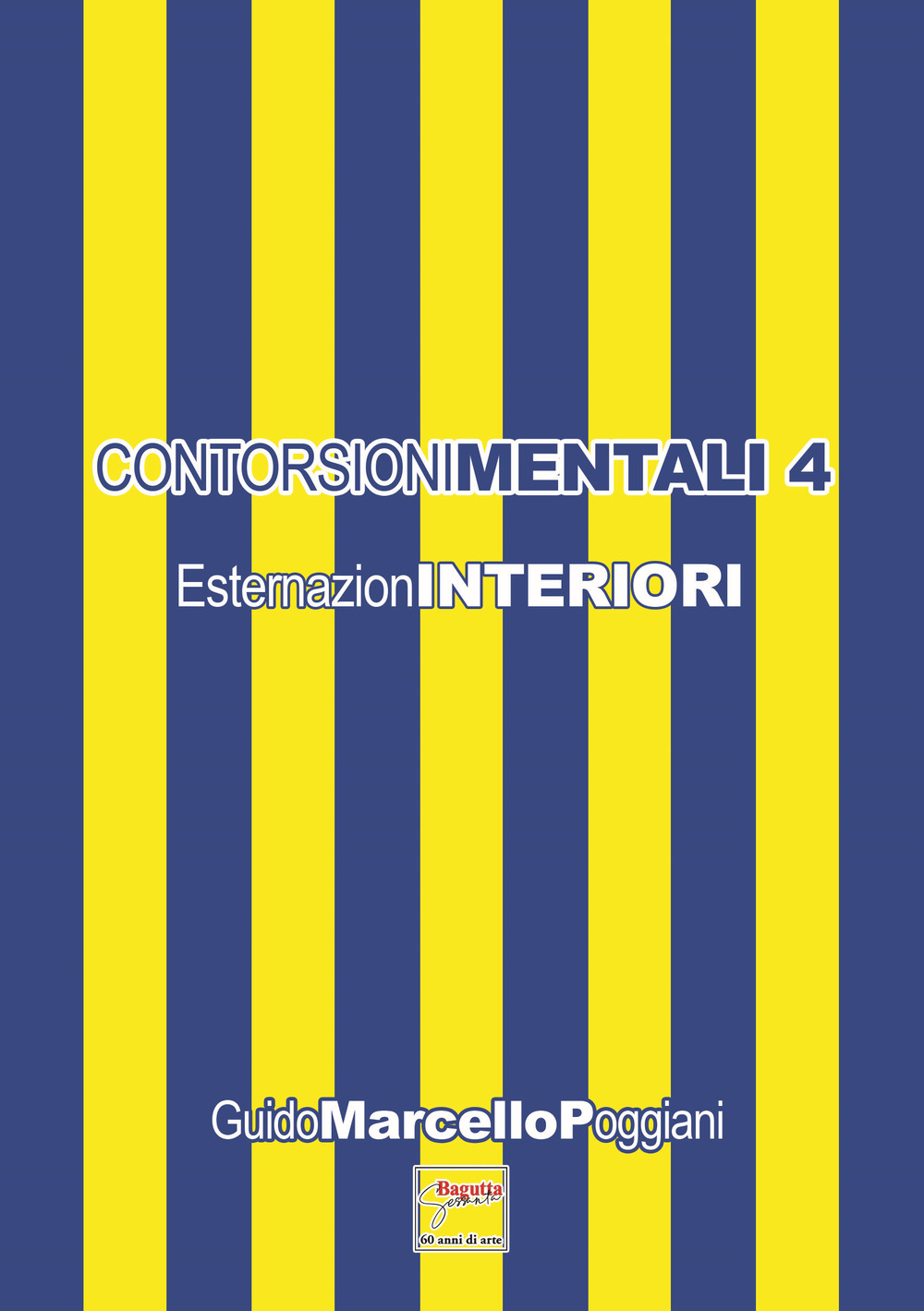 Contorsioni mentali. Esternazioninteriori. Vol. 4