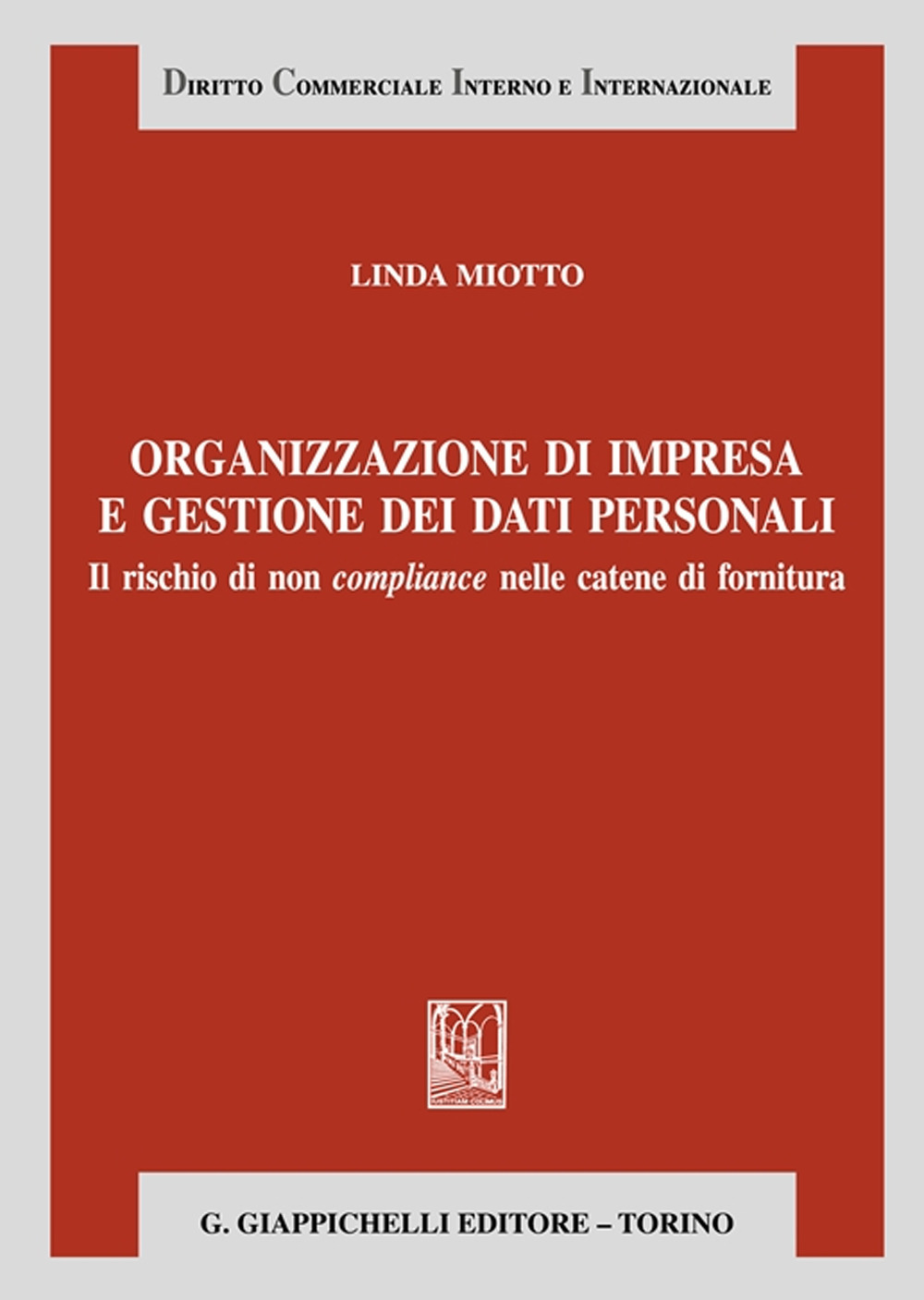 Organizzazione d’impresa e gestione dei dati personali. Il rischio di non compliance nelle catene di fornitura
