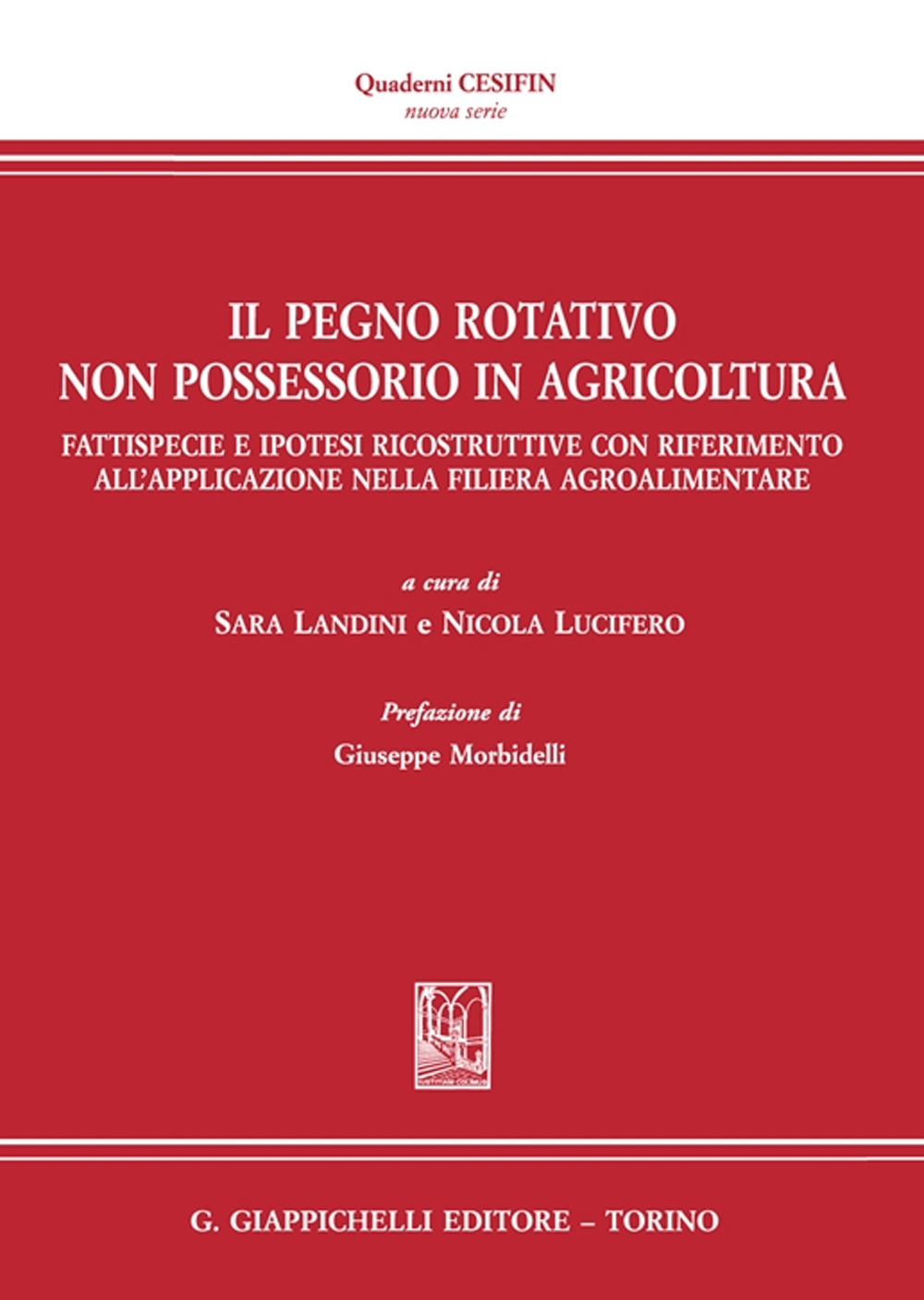Il pegno rotativo non possessorio in agricoltura. Fattispecie e ipotesi ricostruttive con riferimento all'applicazione nella filiera agroalimentare