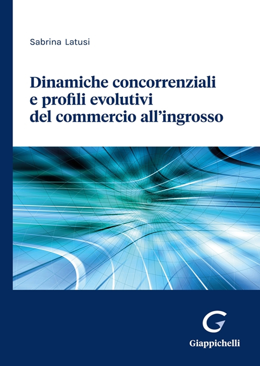 Dinamiche concorrenziali e profili evolutivi del commercio all’ingrosso