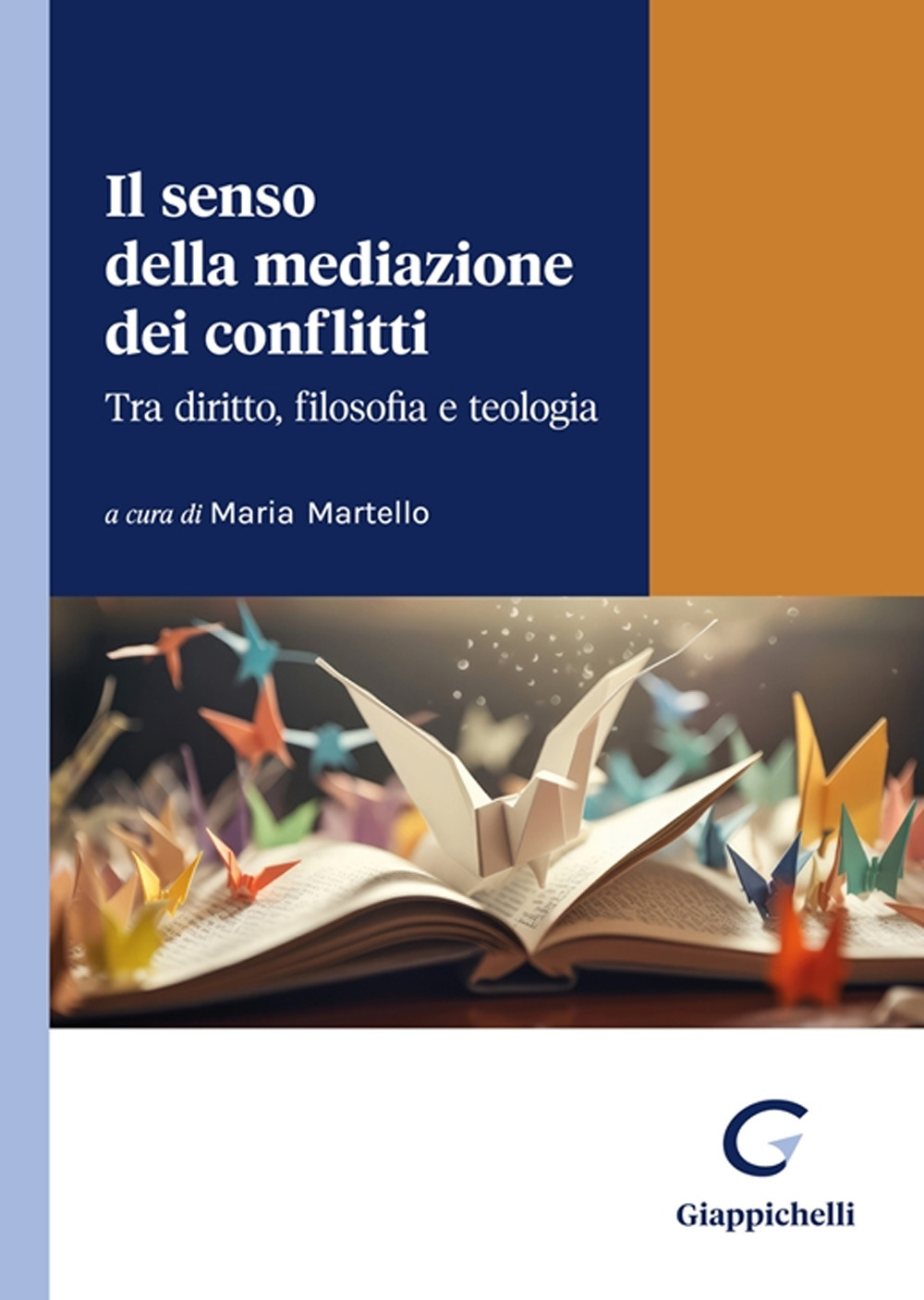 Il senso della mediazione dei conflitti. Tra diritto, filosofia e teologia