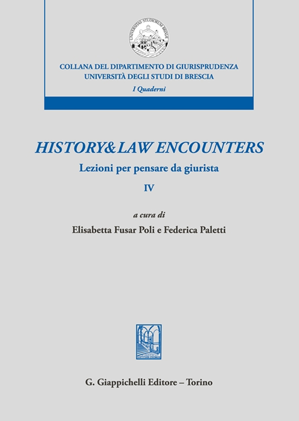 History & law encounters. Lezioni per pensare da giurista. Vol. 4