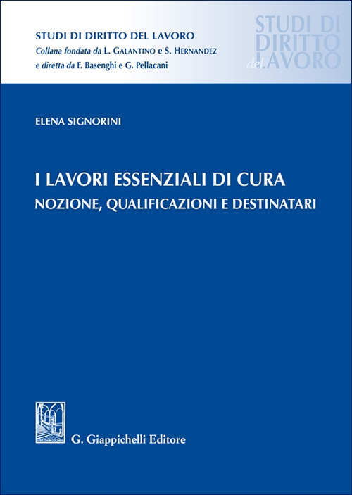 I lavori essenziali di cura. Nozione, qualificazioni e destinatari