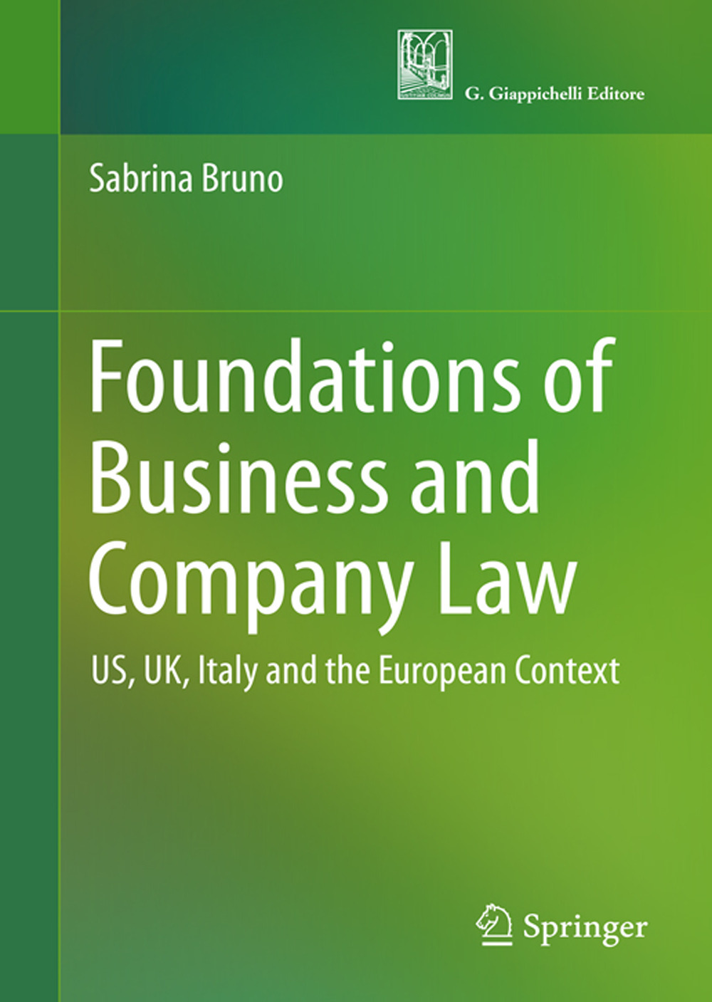 Foundations of business and company law. US, UK, Italy and the european context