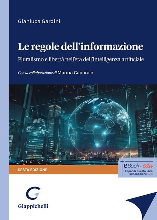 Le regole dell'informazione. Pluralismo e libertà nell’era dell’intelligenza artificiale