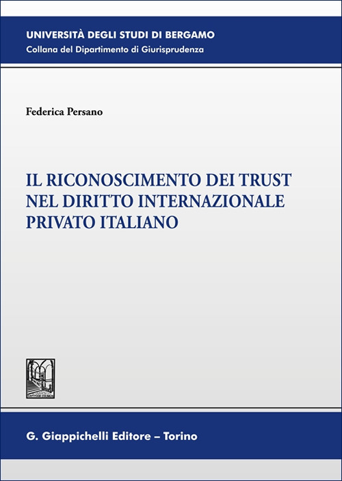 Il riconoscimento dei trust nel diritto internazionale privato italiano