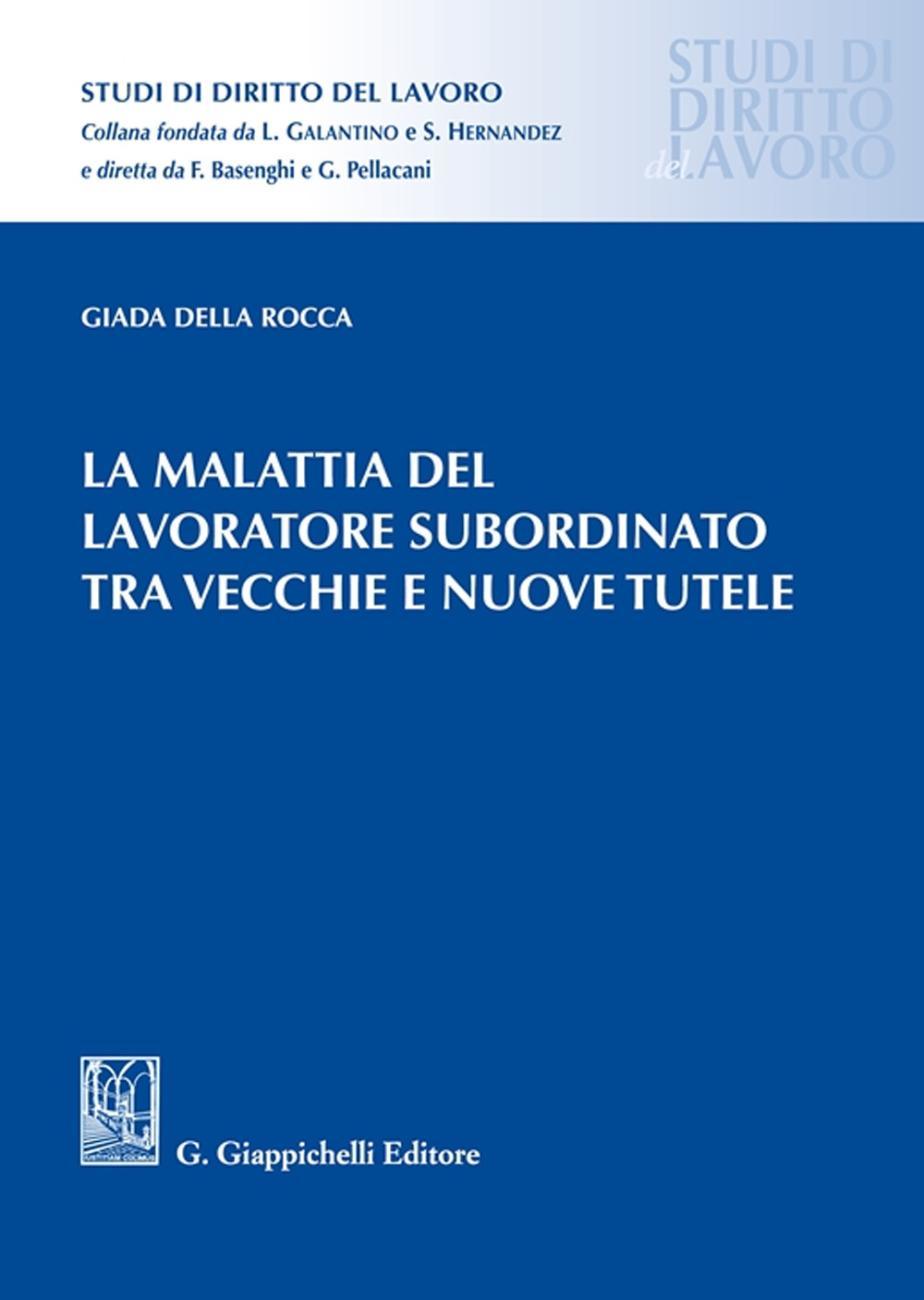 La malattia del lavoratore subordinato tra vecchie e nuove tutele