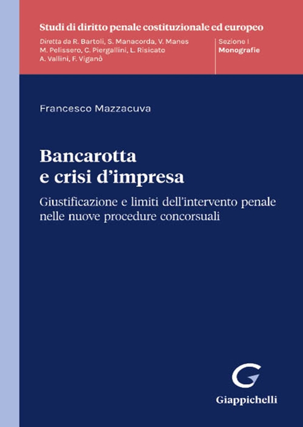 Bancarotta e crisi d'impresa. Giustificazione e limiti dell’intervento penale nelle nuove procedure concorsuali