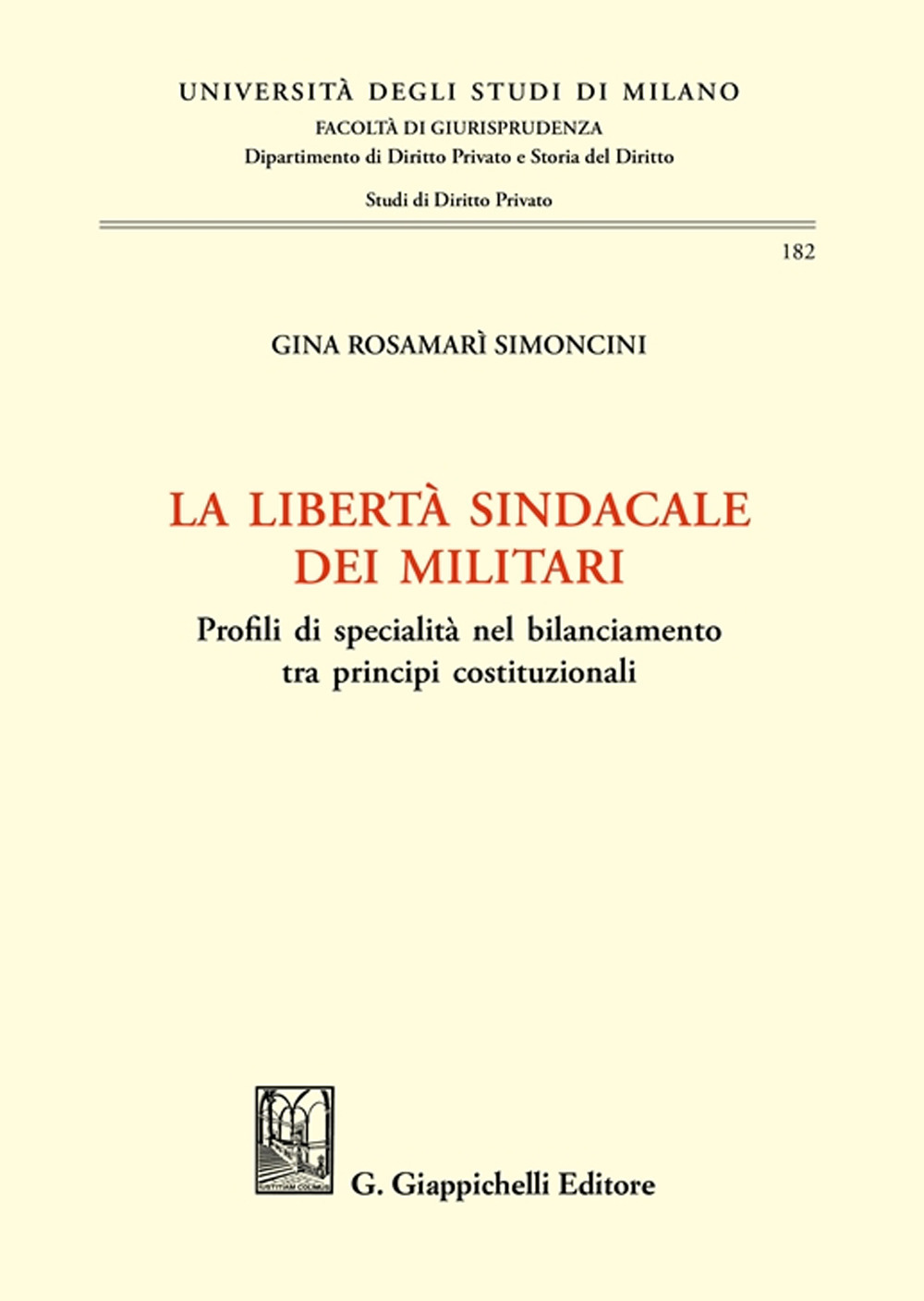 La libertà sindacale dei militari. Profili di specialità nel bilanciamento tra principi costituzionali