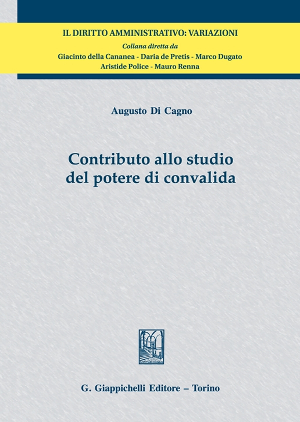 Contributo allo studio del potere di convalida