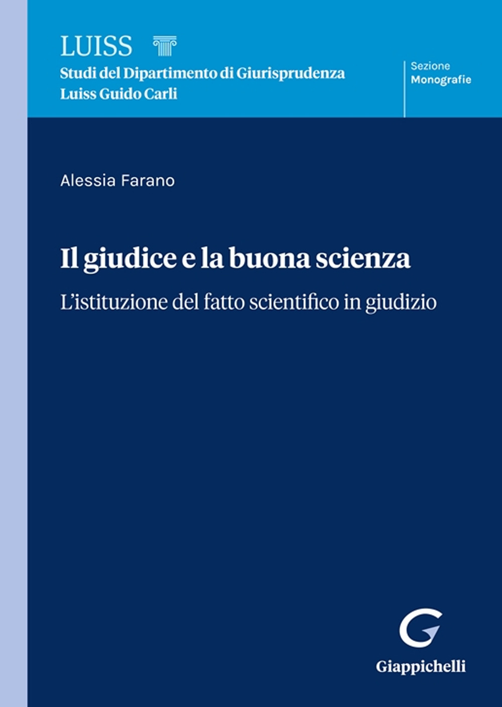 Il giudice e la buona scienza. L'istituzione del fatto scientifico in giudizio