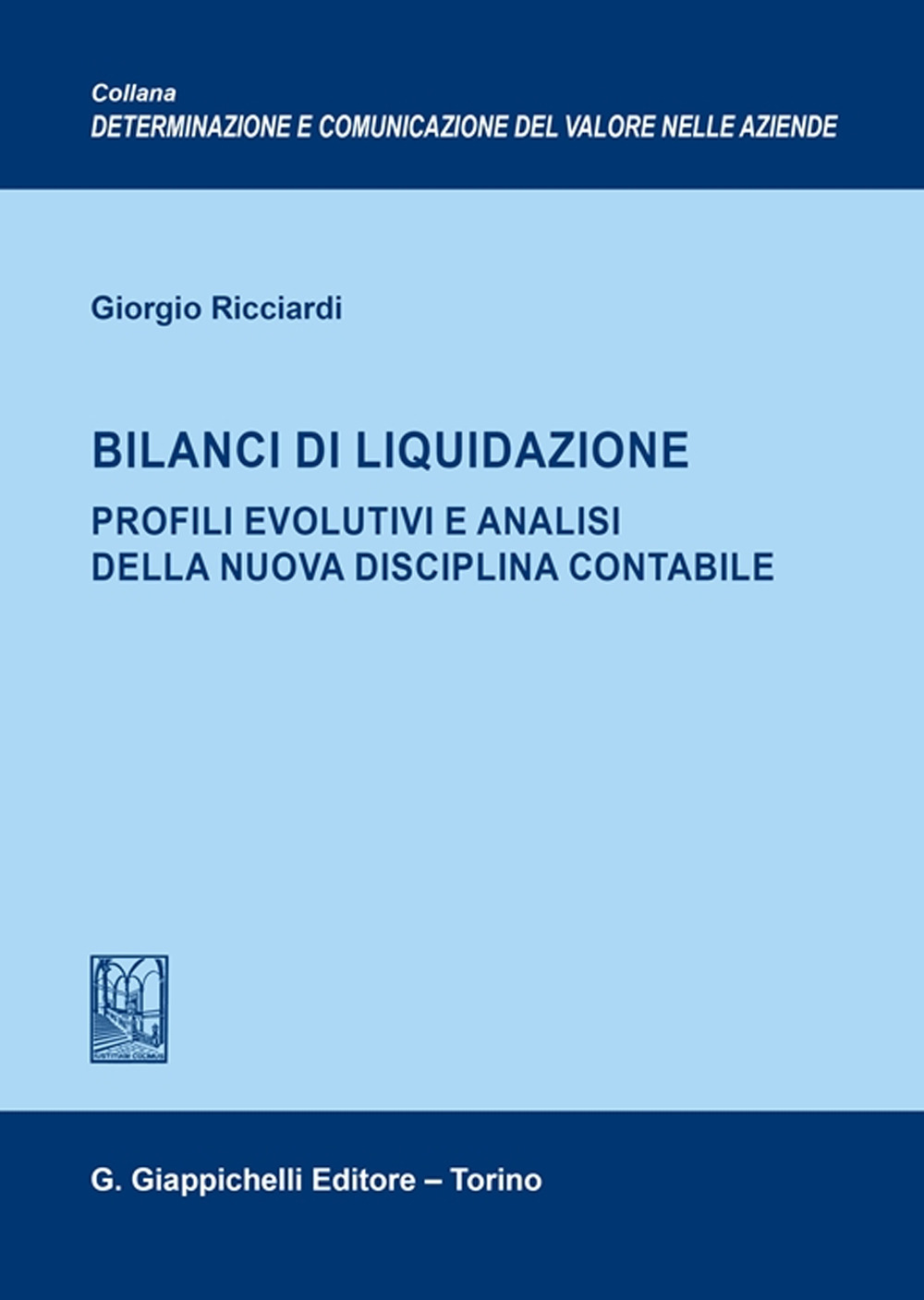Bilanci di liquidazione. Profili evolutivi e analisi della nuova disciplina contabile