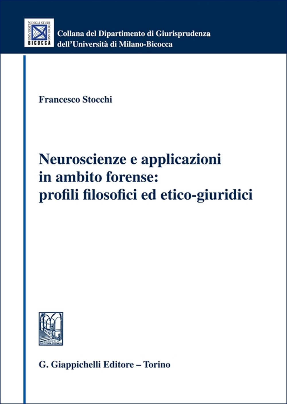 Neuroscienze e applicazioni in ambito forense: profili filosofici ed etico-giuridici