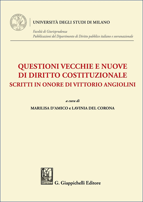 Questioni vecchie e nuove di diritto costituzionale. Scritti in onore di Vittorio Angiolini