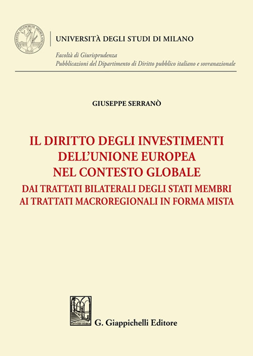Il diritto degli investimenti dell'Unione europea nel contesto globale. Dai trattati bilaterali degli Stati membri ai trattati macroregionali in forma mista