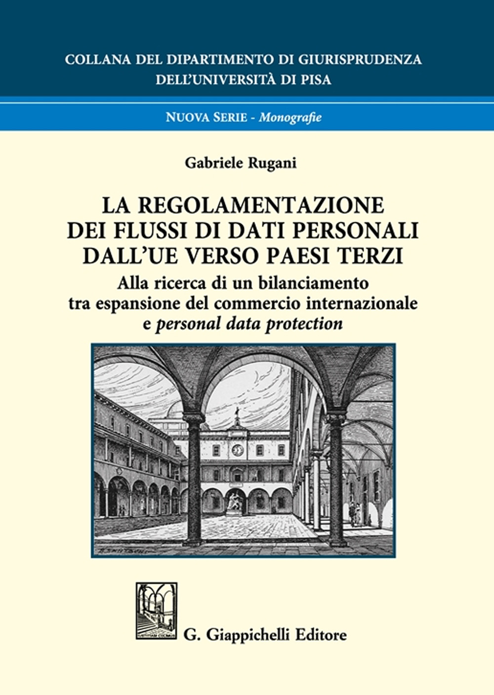 La regolamentazione dei flussi di dati personali dall'UE verso paesi terzi. Alla ricerca di un bilanciamento tra espansione del commercio internazionale e personal data protection