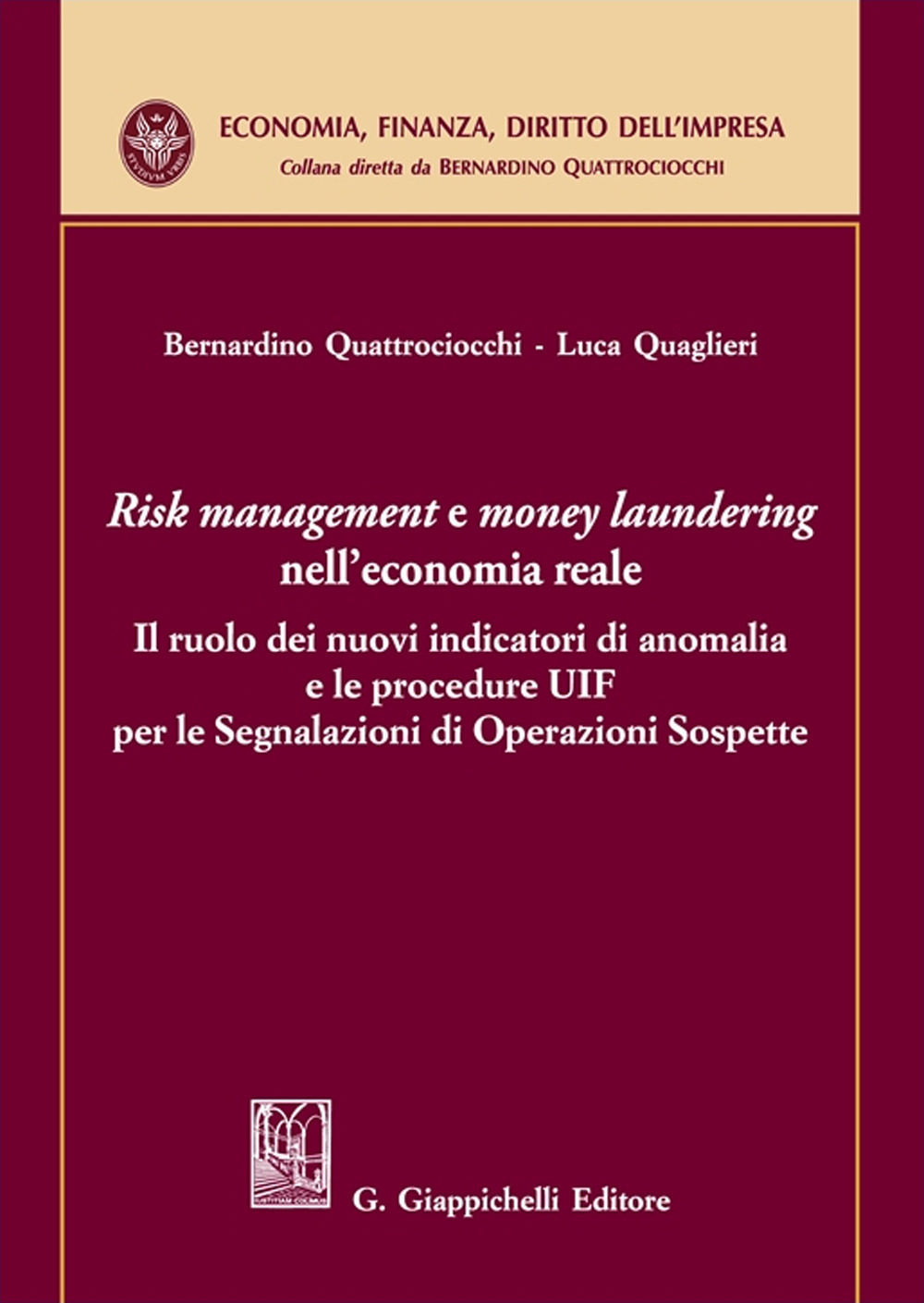 «Risk management e money laundering» nell'economia reale. Il ruolo dei nuovi indicatori di anomalia e le procedure UIF per le Segnalazioni di Operazioni Sospette