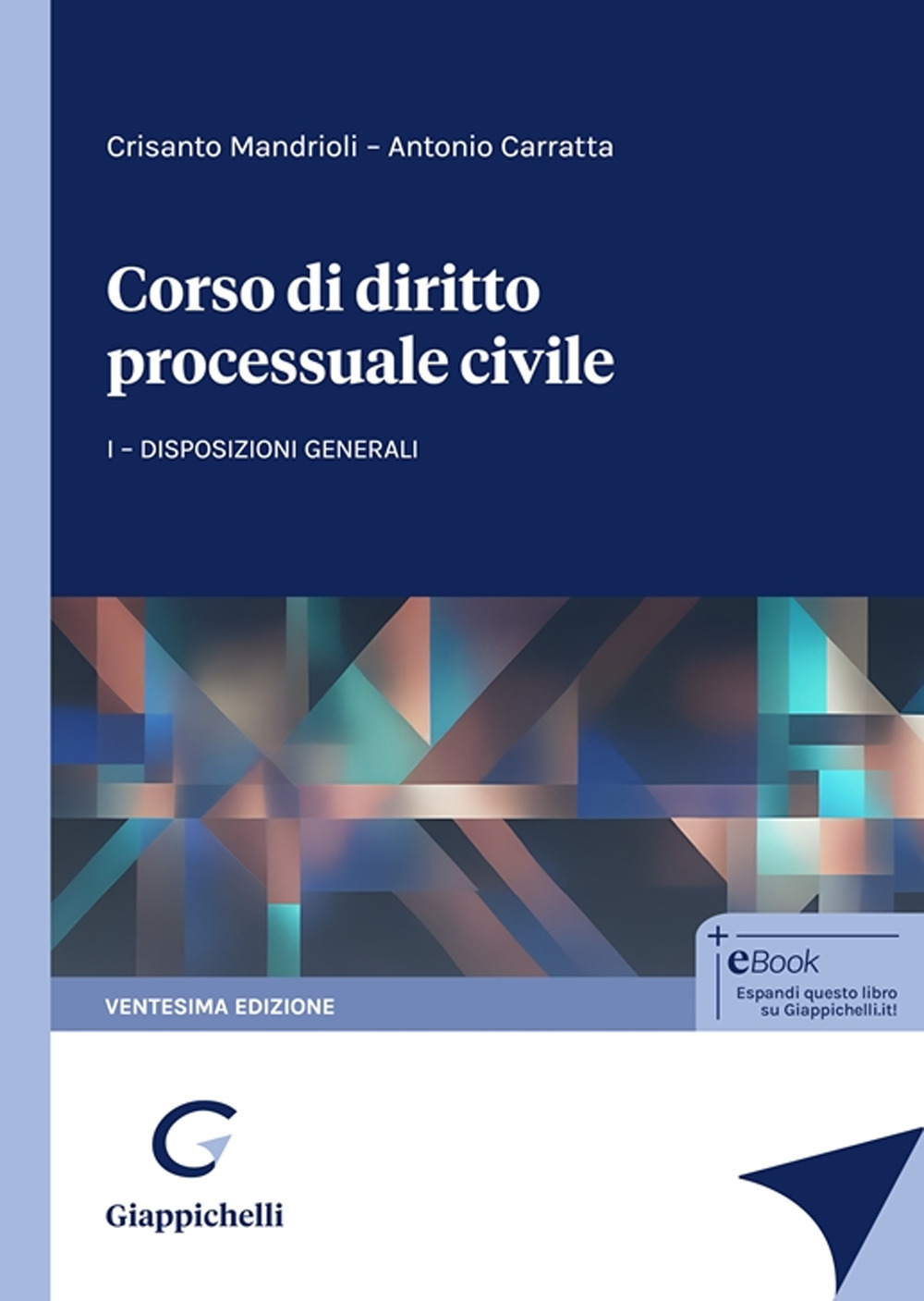 Corso di diritto processuale civile. Vol. 1: Disposizioni generali