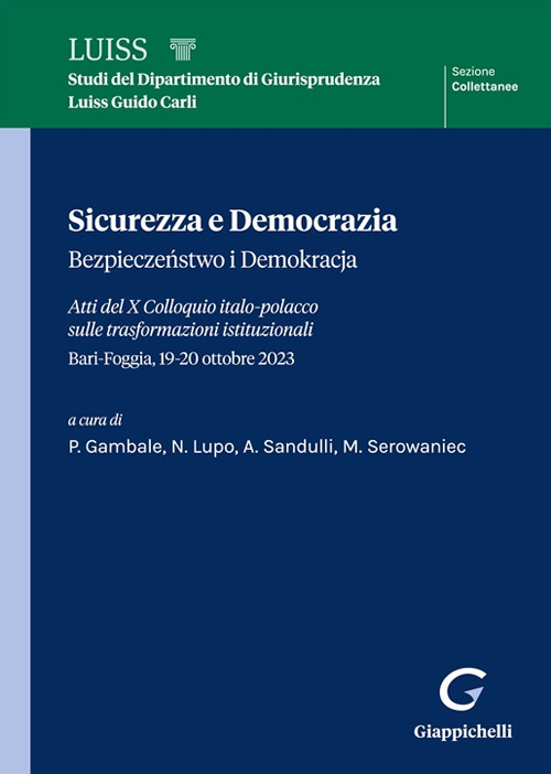 Sicurezza e democrazia-Bezpieczenstwo i demokracja. Atti del X Colloquio italo-polacco sulle trasformazioni istituzionali (Bari-Foggia, 19-20 ottobre 2023)