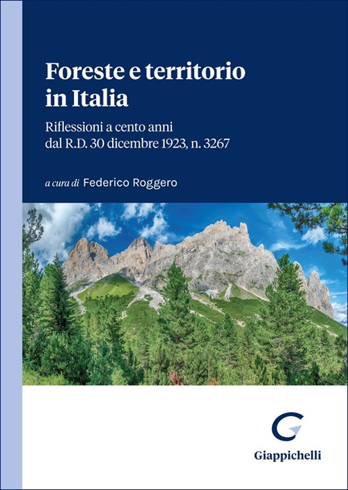 Foreste e territorio in Italia. Riflessioni a cento anni dal R.D. 30 dicembre 1923, n. 3267