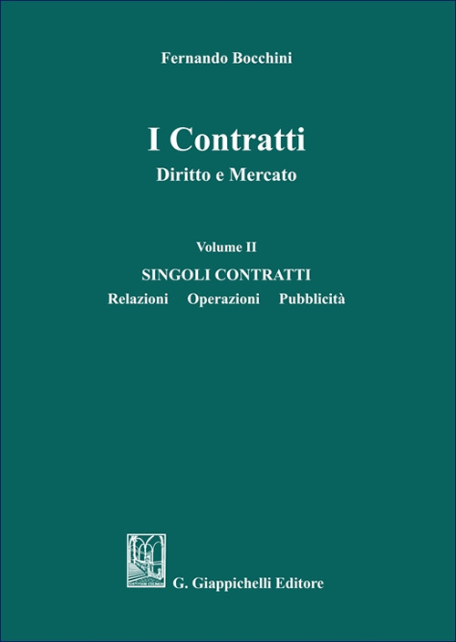 I contratti. Diritto e mercato. Vol. 2: Singoli contratti. Relazioni operazioni pubblicità