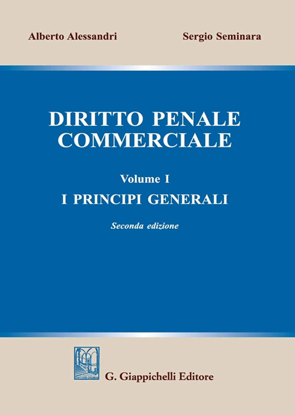 Diritto penale commerciale. Vol. 1: I principi generali