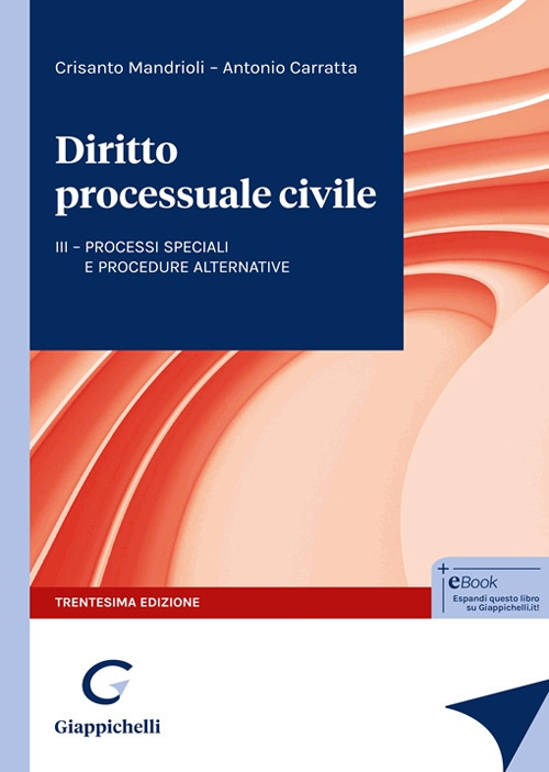 Diritto processuale civile. Processi speciali e procedure alternative. Vol. 3