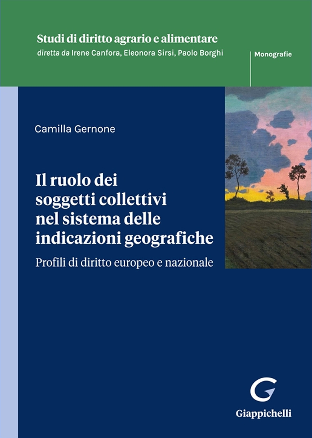 Il ruolo dei soggetti collettivi nel sistema delle indicazioni geografiche. Profili di diritto europeo e nazionale