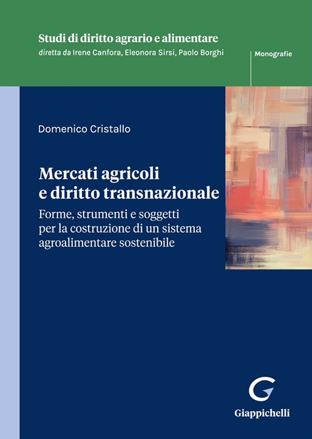 Mercati agricoli e diritto transnazionale. Forme, strumenti e soggetti per la costruzione di un sistema agroalimentare sostenibile
