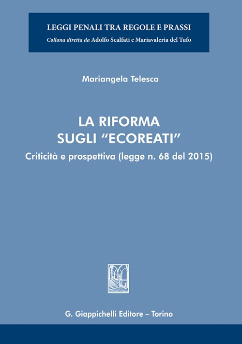 La riforma sugli «ecoreati». Criticità e prospettiva (legge. n. 68 del 2015)